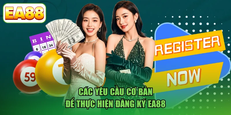 Các yêu cầu cơ bản để thực hiện đăng ký EA88