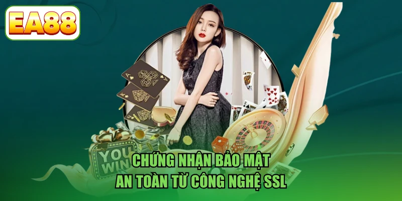 Chứng nhận bảo mật an toàn từ công nghệ SSL