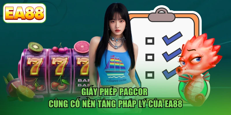 Giấy phép PAGCOR củng cố nền tảng pháp lý của EA88
