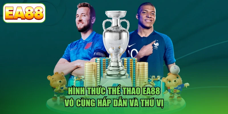 Hình thức thể thao EA88 vô cùng hấp dẫn và thú vị