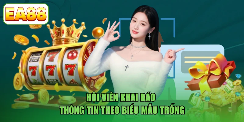 Hội viên khai báo thông tin theo biểu mẫu trống