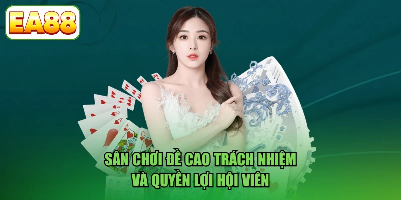 Sân chơi đề cao trách nhiệm và quyền lợi hội viên