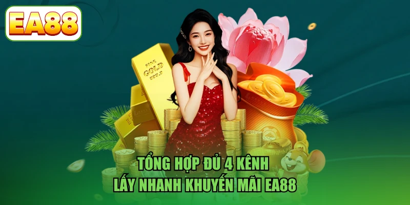 Tổng hợp đủ 4 kênh lấy nhanh khuyến mãi EA88